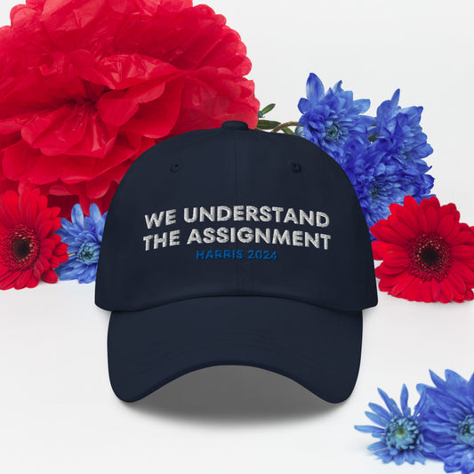 "We Understand the Assignment" Harris 2024 Dad Hat