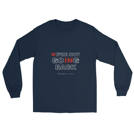 "We're Not Going Back - Harris 2024" Long Sleeve T-Shirt (Navy)